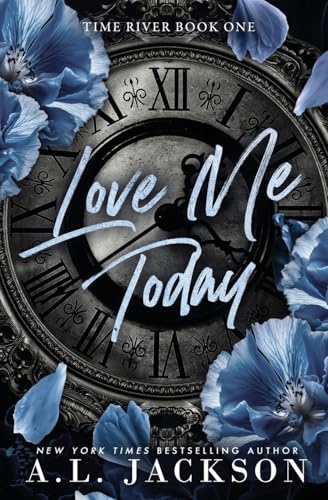 Love Me Today: A Single Dad, Small Town Romance (Time River, Band 1) von A.L. Jackson Books Inc.