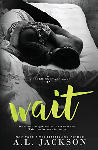 Wait (Bleeding Stars, Band 4) von A.L. Jackson Books Inc.