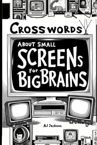 Crosswords about Small Screens for Big Brains! von Independently published