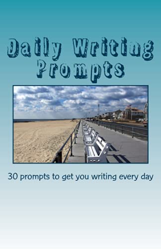 Daily Writing Prompts: 30 prompts to get you writing every day (Write it! Publish it! Sell it!)