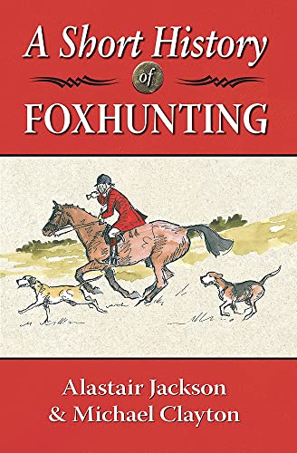 A Short History of Foxhunting von Merlin Unwin Books