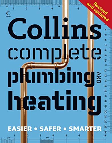 Collins Complete Plumbing and Central Heating: Learn how to repair leaks, fit taps, bleed radiators and more with this comprehensive plumbing manual Collins Complete Plumbing and Central Heating: Learn how to repair leaks, fit taps, bleed radiators and more with this comprehensive plumbing manual