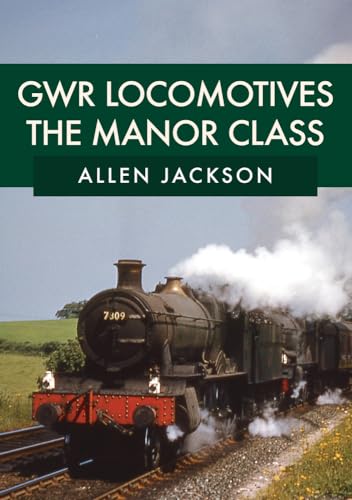 GWR Locomotives: The Manor Class