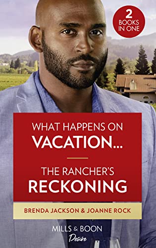 What Happens On Vacation… / The Rancher's Reckoning: What Happens on Vacation… (Westmoreland Legacy: The Outlaws) / The Rancher's Reckoning (Texas Cattleman's Club: Fathers and Sons) von Mills & Boon