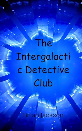 The Intergalactic Detective Club The Intergalactic Detective Club von Creative Arts Management OÜ