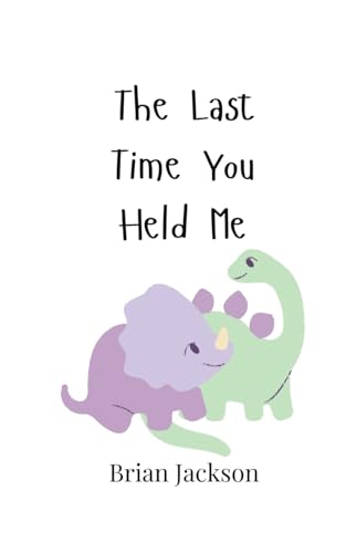The Last Time You Held Me The Last Time You Held Me von Creative Arts Management OÜ