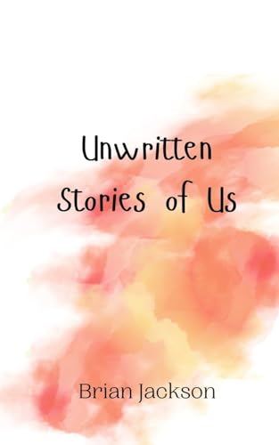 Unwritten Stories of Us Unwritten Stories of Us von Creative Arts Management OÜ
