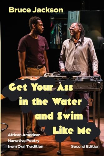 Get Your Ass in the Water and Swim Like Me: African American Narrative Poetry from Oral Tradition (Excelsior Editions) von Excelsior Editions