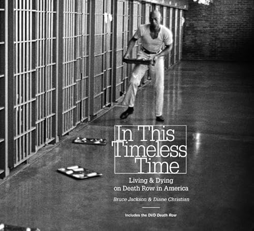 In This Timeless Time: Living and Dying on Death Row in America (Documentary Arts and Culture) von The University of North Carolina Press