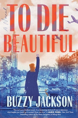 To Die Beautiful: A Novel