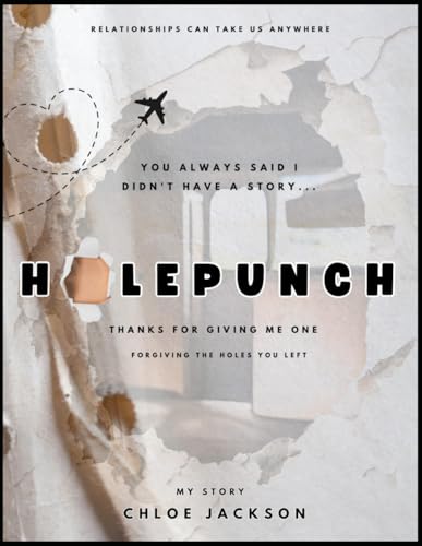 HOLEPUNCH: A love that tore through me, a journey that remade me HOLEPUNCH: A love that tore through me, a journey that remade me von Independently published