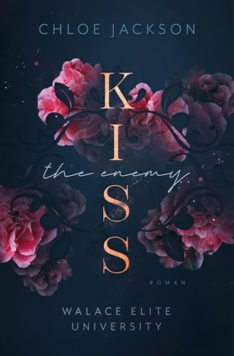 Kiss the Enemy: Spicy Reitsport-Romance (Walace Elite University) von tolino media