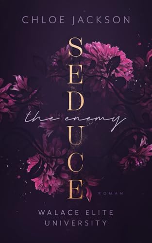 Seduce the Enemy: Spicy Reitsport-Romance (Walace Elite University, Band 2) von Independently published