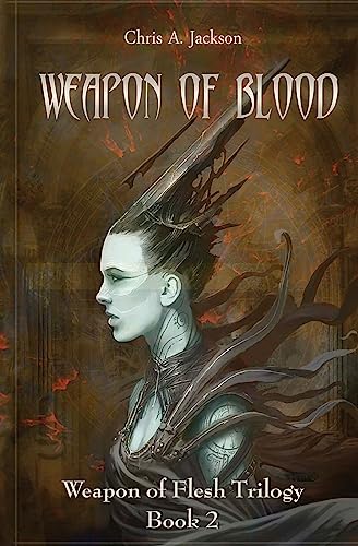 Weapon of Blood (Weapon of Flesh Series, Band 2) von Jaxbooks