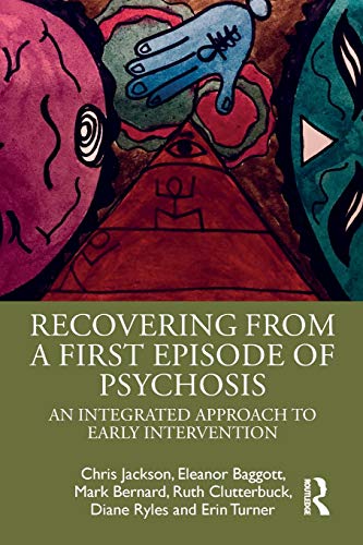 Recovering from a First Episode of Psychosis: An Integrated Approach to Early Intervention