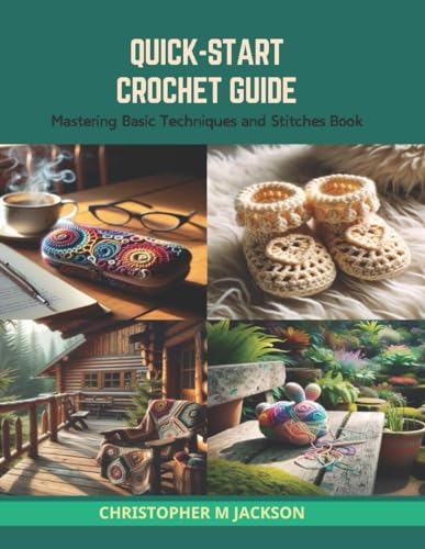 Quick-Start Crochet Guide: Mastering Basic Techniques and Stitches Book von Independently published