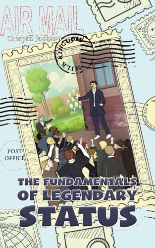 The Fundamentals of Legendary Status von Austin Macauley Publishers