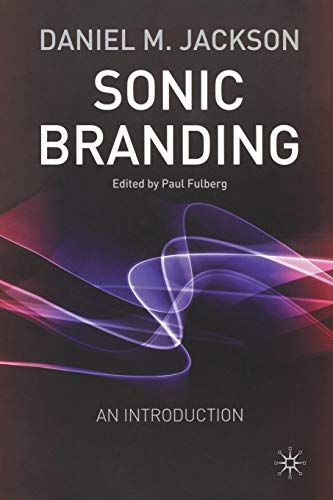 Sonic Branding: An Essential Guide to the Art and Science of Sonic Branding von MACMILLAN