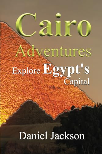 Cairo Adventures: Explore Egypt's Capital von Independently published