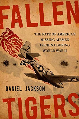 Fallen Tigers: The Fate of America's Missing Airmen in China During World War II (Aviation & Air Power) von University Press of Kentucky