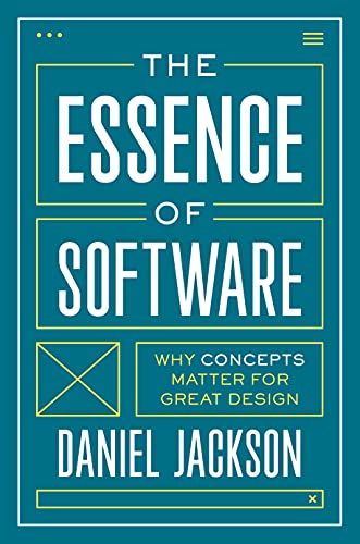 The Essence of Software: Why Concepts Matter for Great Design von Princeton University Press