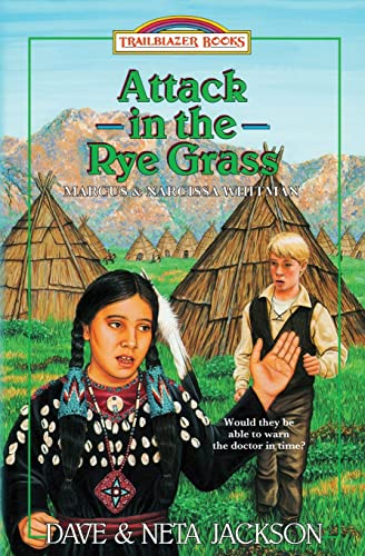 Attack in the Rye Grass: Introducing Marcus and Narcissa Whitman (Trailblazer Books) von Castle Rock Creative, Incorporated