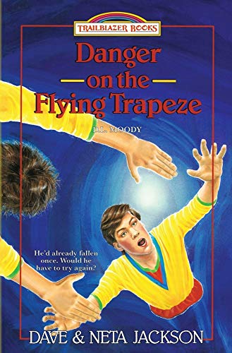 Danger on the Flying Trapeze: Introducing D.L. Moody (Trailblazer Books)