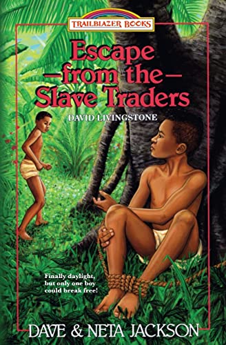 Escape from the Slave Traders: Introducing David Livingstone (Trailblazer Books)