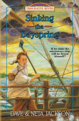Sinking the Dayspring: Introducing John Paton (Trailblazer Books)