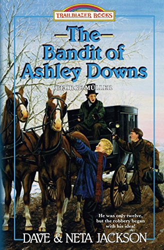 The Bandit of Ashley Downs: Introducing George Müller (Trailblazer Books)