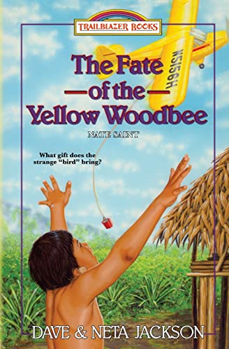 The Fate of the Yellow Woodbee: Introducing Nate Saint (Trailblazer Books) von Castle Rock Creative, Incorporated