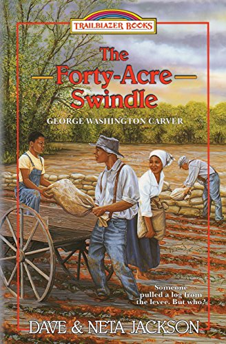 The Forty-Acre Swindle: Introducing George Washington Carver (Trailblazer Books)