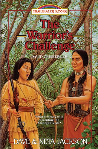 The Warrior's Challenge: Introducing David Zeisberger (Trailblazer Books)