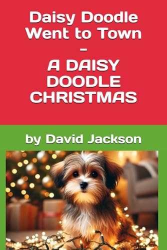 Daisy Doodle Went to Town - A DAISY DOODLE CHRISTMAS von Independently published