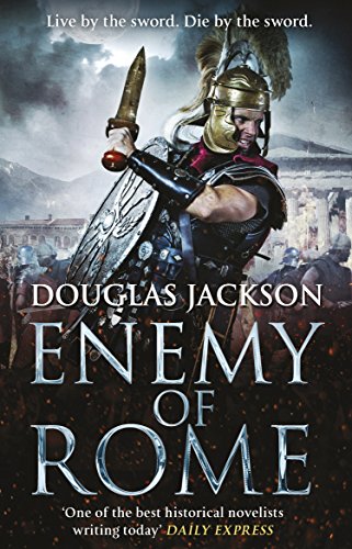 Enemy of Rome: (Gaius Valerius Verrens 5): Bravery and brutality at the heart of a Roman Empire in the throes of a bloody civil war