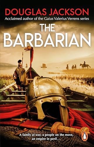 The Barbarian: An epic and thrilling Roman army historical adventure novel, perfect for fans of Simon Scarrow The Barbarian: An epic and thrilling Roman army historical adventure novel, perfect for fans of Simon Scarrow