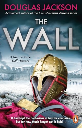 The Wall: The pulse-pounding epic about the end times of an empire von Penguin
