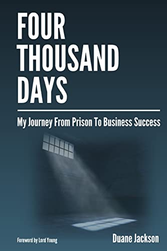 Four Thousand Days: My Journey From Prison To Business Success von CREATESPACE