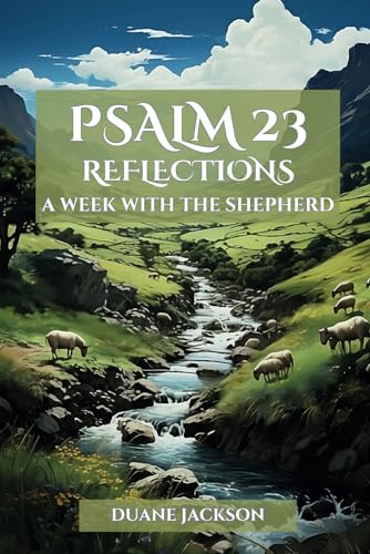Psalm 23 Reflections: A Week With the Shepherd