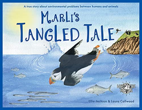 Marli's Tangled Tale: A True Story About Plastic In Our Oceans (Wild Tribe Heroes, Band 2)