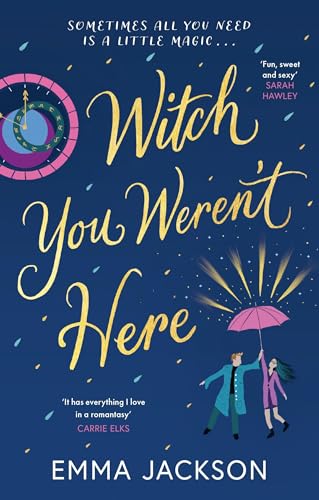 Witch You Weren't Here: A warm and cosy witchy romance to curl up with this festive season Witch You Weren't Here: A warm and cosy witchy romance to curl up with this festive season
