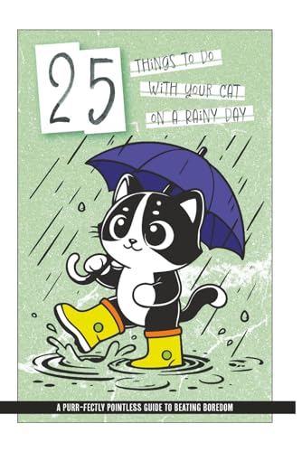 25 Things to Do with Your Cat on a Rainy Day von Independently published