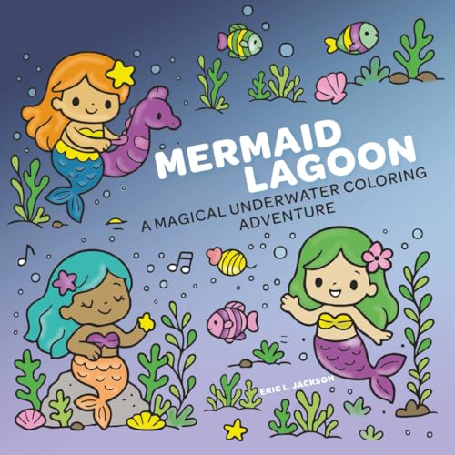 Mermaid Lagoon: A Magical Underwater Coloring Adventure von Independently published