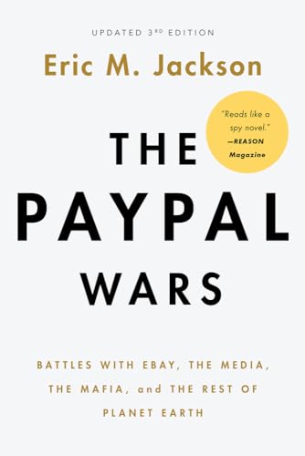 The Paypal Wars: Battles With Ebay, the Media, the Mafia, and the Rest of Planet Earth von Republic Book Publishers