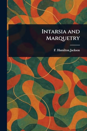 Intarsia and Marquetry von Anson Street Press