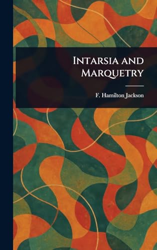 Intarsia and Marquetry von Anson Street Press