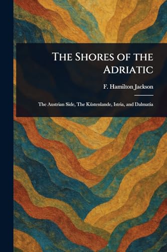 The Shores of the Adriatic von Anson Street Press