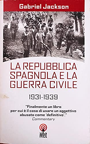 La repubblica spagnola e la guerra civile (1931-1939) (Saggi. Tascabili) von Il Saggiatore
