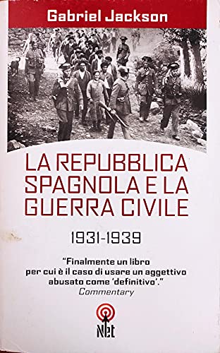 La repubblica spagnola e la guerra civile (1931-1939) (Saggi. Tascabili)