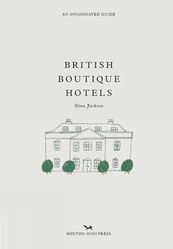 British Boutique Hotels: An Opinionated Guide (Opinionated Guides) British Boutique Hotels: An Opinionated Guide (Opinionated Guides) von Hoxton Mini Press